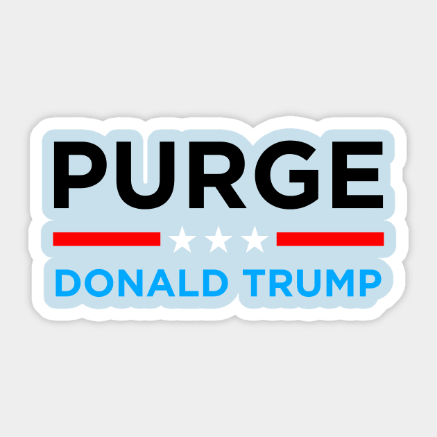 Purge Donald Trump Sticker by Fanboys Anonymous